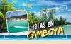 Islas en Camboya: Estas 6 son hermosas y fáciles de visitar