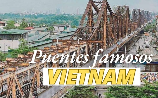 Los 7 puentes más famosos de Vietnam: ¿Conocías el #5?