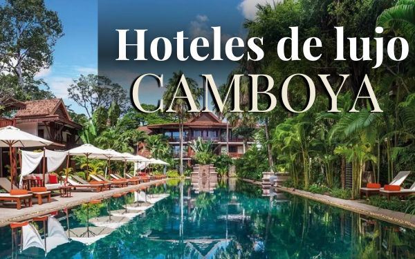 Hoteles de lujo en Camboya: de la jungla a las islas