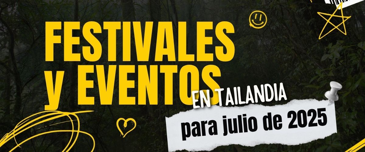 Festivales y eventos imperdibles en Tailandia en julio de 2025