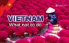 What Not To Do In Vietnam: 11 Things To Avoid