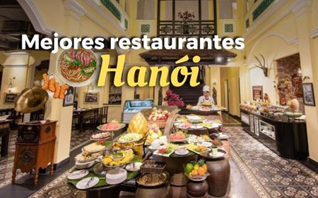 Los mejores restaurantes en Hanói que le harán volver por más