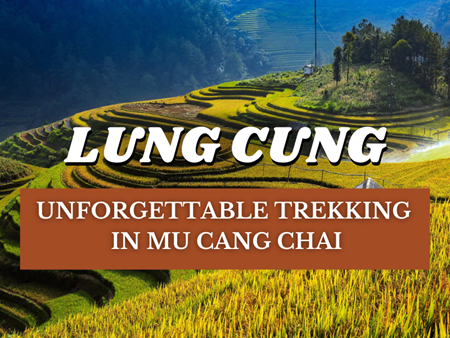 LUNG CUNG: A MAGNIFICENT TREKKING ROUTE ON THE ROOF OF MU CANG CHAI