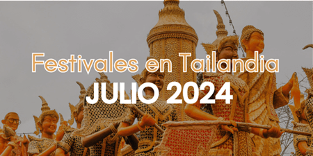 Top 6 emocionantes festivales y eventos de julio de 2024 en Tailandia