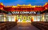 Guía de Hue: descubriendo la Antigua Capital Imperial de Vietnam