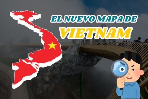 Vietnam cambia de rostro: un nuevo mapa con la mitad de provincias
