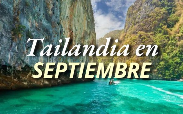 Tailandia en septiembre: guía para unas vacaciones maravillosas