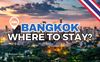 Top 9 Best Places to Stay in Bangkok