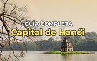 Hanoi, capital de Vietnam: Guía completa para viajar de Locales