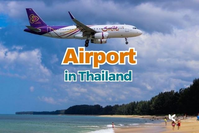Thailand Airport 2025 - Complete Guide for Travelers