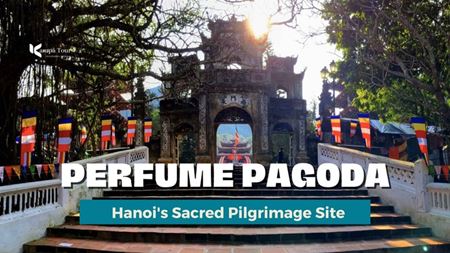 Perfume Pagoda: Hanois Sacred Pilgrimage Site