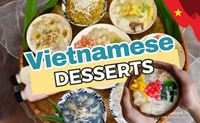 Top 15 Traditional Vietnamese Desserts You Must Try!