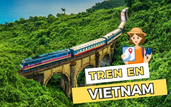 Viajes en tren en Vietnam: guía completa e itinerarios
