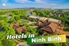 Best Hotels in Ninh Binh: Comfort and Authenticity