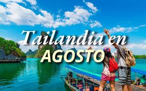 Tailandia en agosto: clima, destinos y consejos útiles