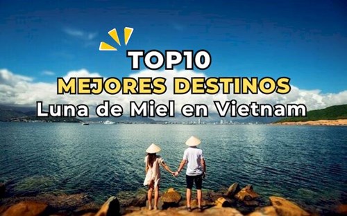 Luna de Miel en Vietnam: sugerencia de 10 mejores destinos