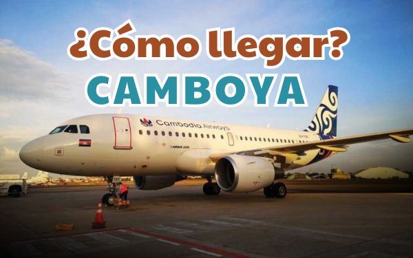 ¿Cómo llegar a Camboya?