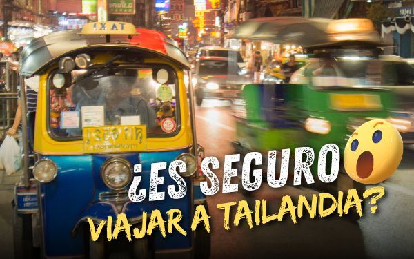 ¿Es seguro para viajar a Tailandia? (2025)