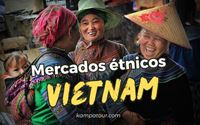 Los 7 mercados étnicos más bonitos del norte de Vietnam