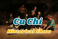 Vietnam Presents a Resistance History Show in Cu Chi - A Travel Unique Experience