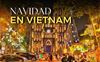 Navidad en Vietnam: Los 10 mejores lugares para celebrar