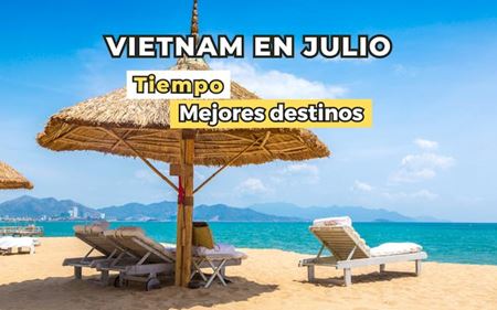 Viajar a Vietnam en julio: Guía de Clima y Mejores lugares