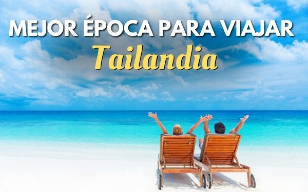 ¿Cuál es la mejor época para viajar a Tailandia?