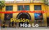 Prisión de Hoa Lo: Un testigo de la historia colonial de Vietnam