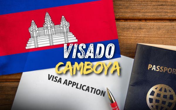Visado Camboya 2025: Trámites y noticias actualizadas para tu viaje
