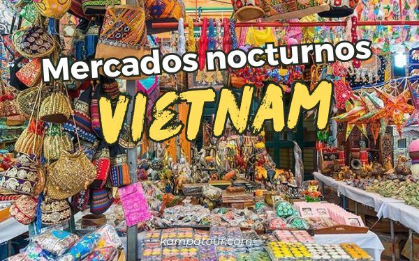 Los 8 mercados nocturnos más bonitos de Vietnam (2025)