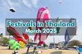 March 2025 in Thailand: Must-See Festivals and Events You Cant Miss!