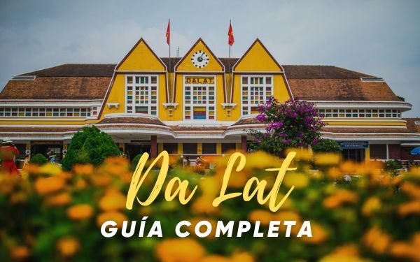 Guía Da Lat: 6 preguntas útiles que debes conoces antes de ir