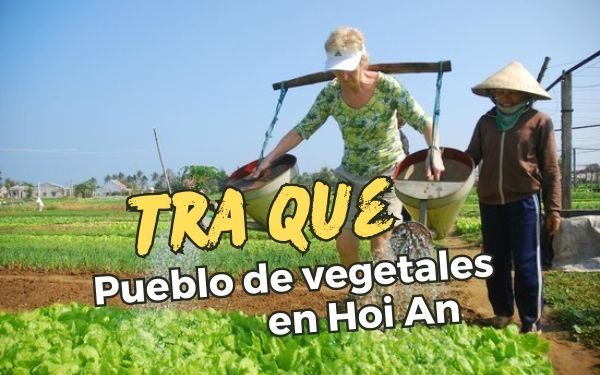 Tra Que, el pueblo de vegetales en Hoi An para una pausa verde