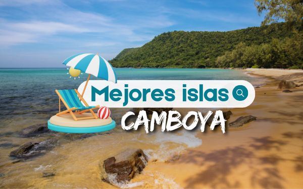 Top 6 islas de Camboya: ¿cuál elegirías tú?