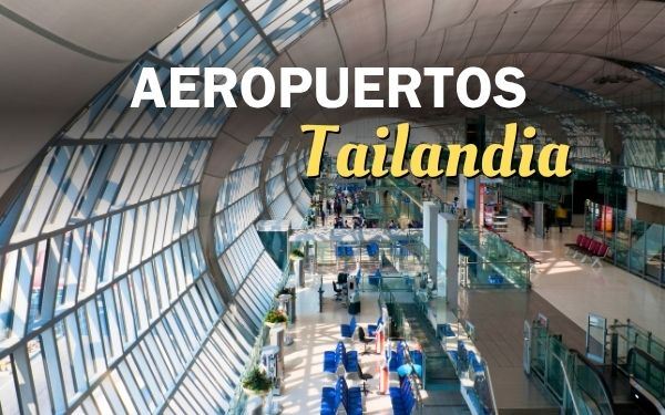 Aeropuertos en Tailandia – Guía completa para viajeros