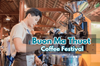 Discover the Highlights of the Buon Ma Thuot Coffee Festival