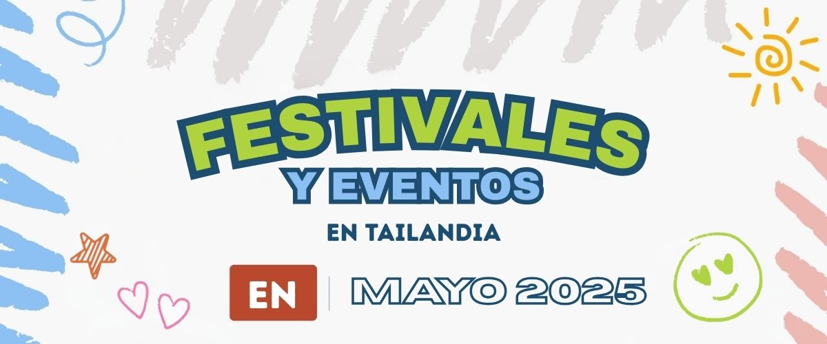 ¡Mayo en Tailandia: Festivales y eventos imprescindibles que no te puedes perder!