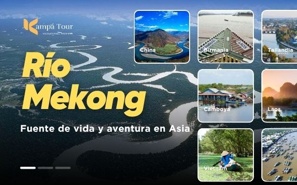 Río Mekong: Descubre el río, cruzando 6 países asiáticos