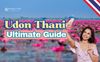 A Locals Travel Guide to Udon Thani in 2024