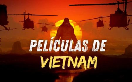 22 películas de Vietnam más actualizadas (no solo de guerra)