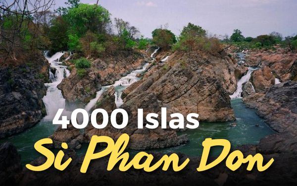 Si Phan Don o 4000 Islas, el paraíso de paz en Sur de Laos