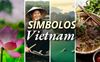 Los 10 símbolos vietnamitas más importantes - ¡Descúbralos!