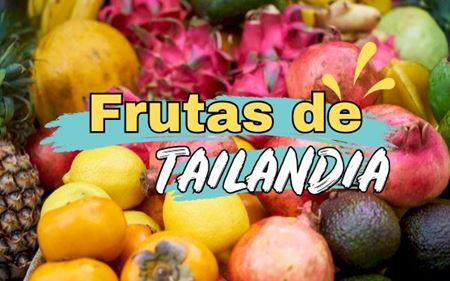 15 frutas de Tailandia más típicas - Lo más detalle