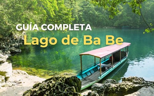 Lago Ba Be: Descubre un auténtico refugio del norte