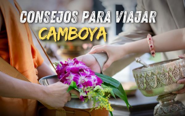 ¡16 consejos esenciales para viajar a Camboya sin miedo!