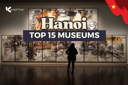 Top 15 Museums in Hanoi: Discover Vietnam Through Its History and Culture