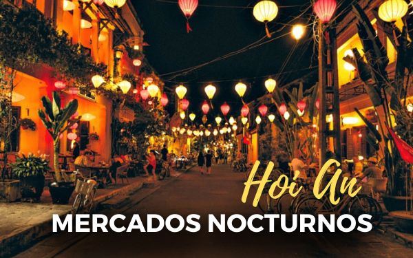 Mercado nocturno de Hoi An: ¿Qué visitar, comprar y comer?