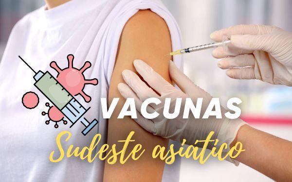 ¿Qué vacunas se recomiendan para viajar al sudeste asiático?