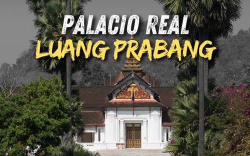Palacio Real de Luang Prabang: visita completa e información práctica