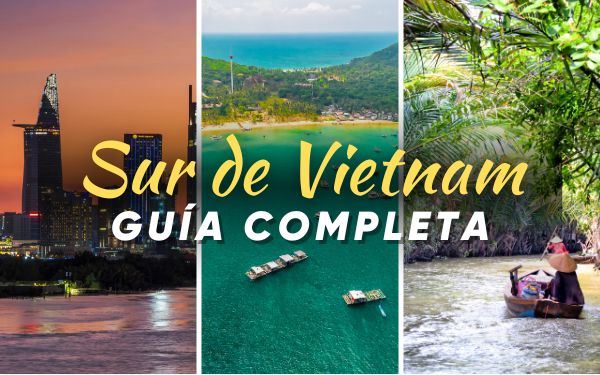 Vietnam del Sur: los 6 lugares más bellos para visitar